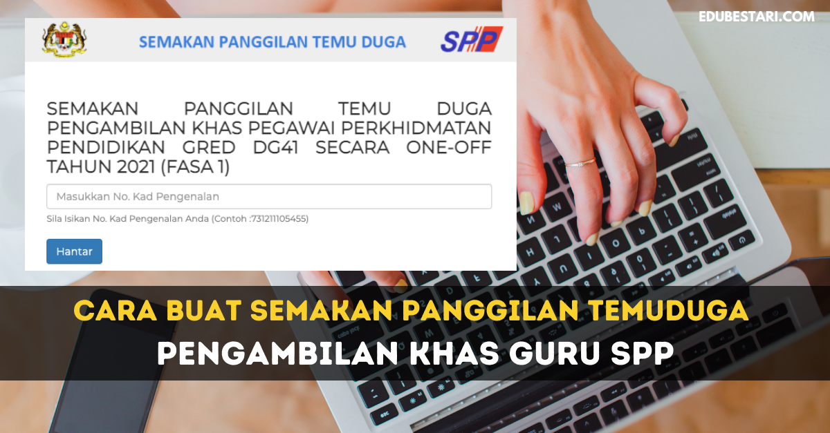 Cara Buat Semakan Panggilan Temuduga Pengambilan Khas Guru SPP
