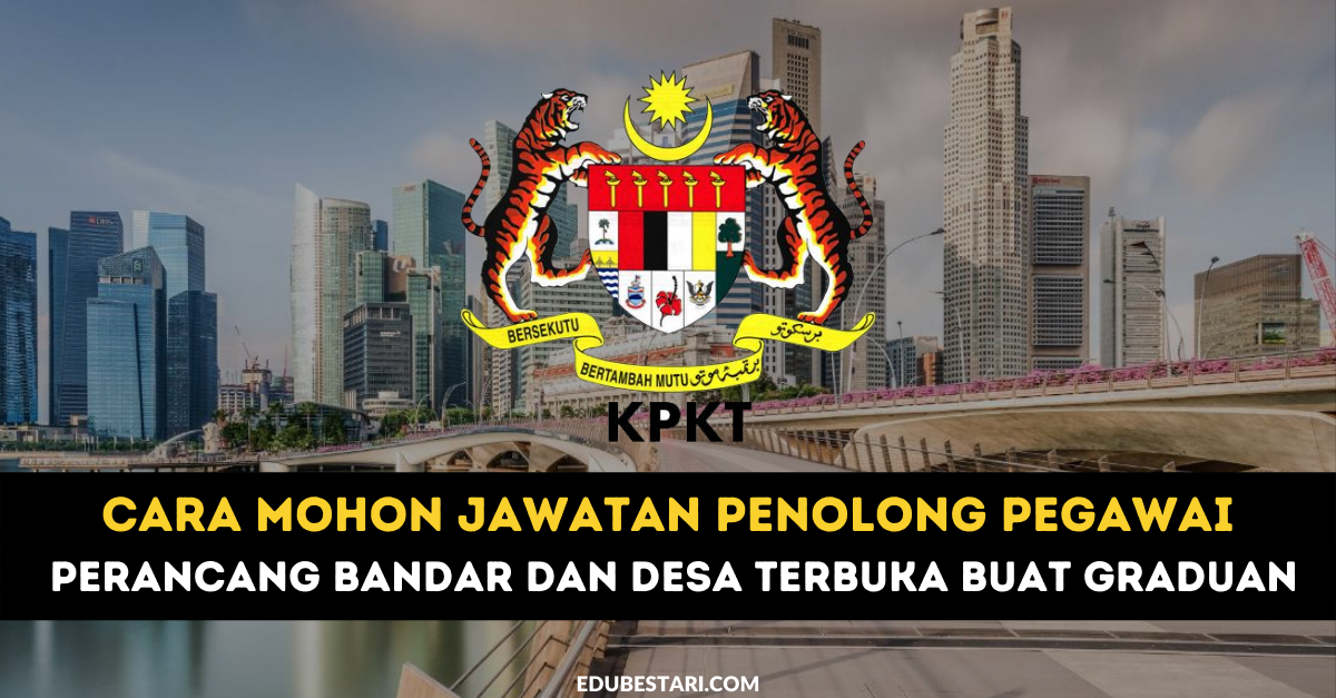 Cara Mohon Jawatan Penolong Pegawai Perancang Bandar Dan Desa Terbuka Buat Graduan