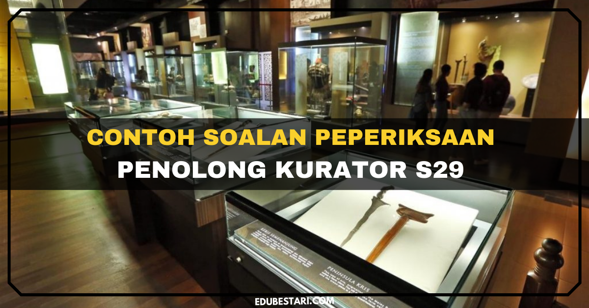 Contoh Soalan Peperiksaan Penolong Kurator S29