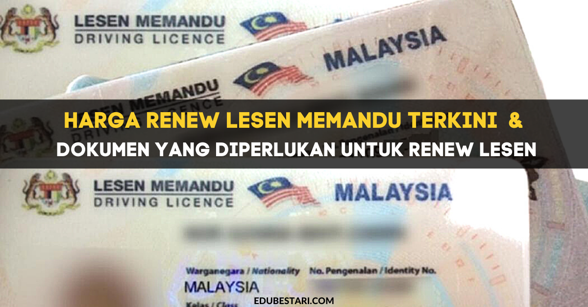 Harga Renew Lesen Memandu Terkini 2021 & Dokumen Yang Diperlukan Untuk Renew Lesen