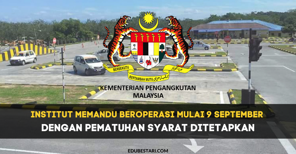 Institut Memandu Beroperasi Mulai 9 September Dengan Pematuhan Syarat Ditetapkan