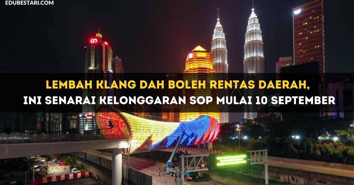 Lembah Klang Dah Boleh Rentas Daerah, Ini Senarai Kelonggaran SOP Mulai 10 September