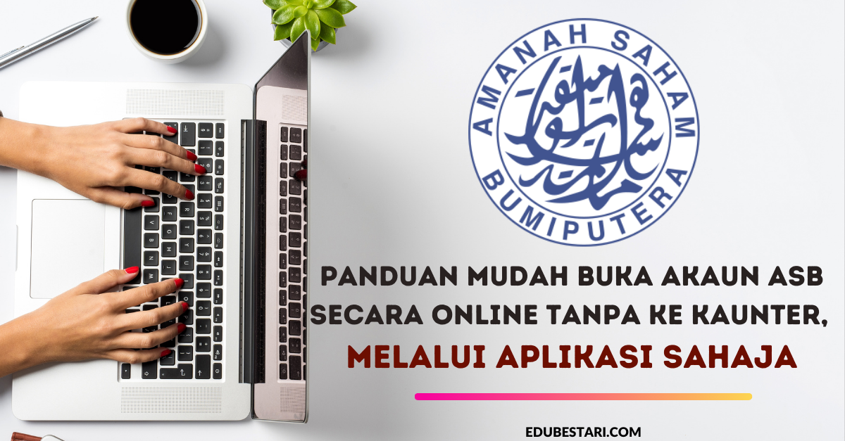 Panduan Mudah Buka Akaun ASB Secara Online Tanpa Ke Kaunter, Melalui Aplikasi Sahaja