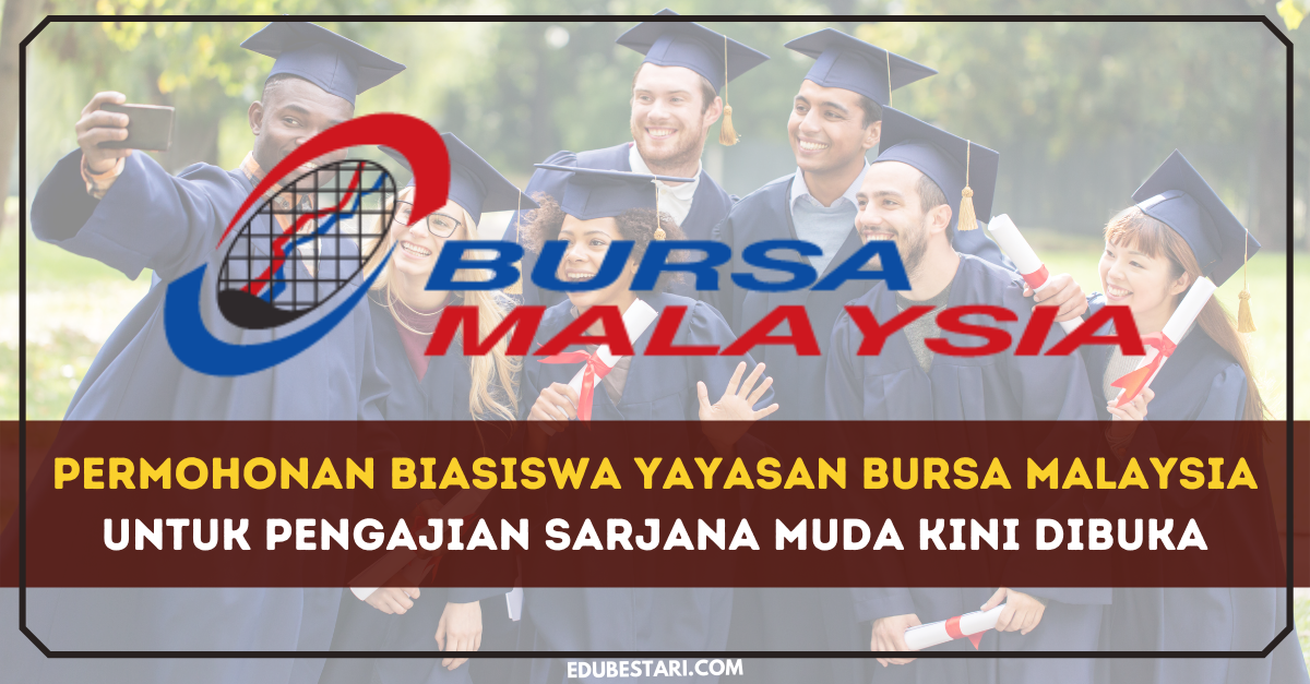 Permohonan Biasiswa Yayasan Bursa Malaysia Untuk Pengajian Sarjana Muda Kini Dibuka