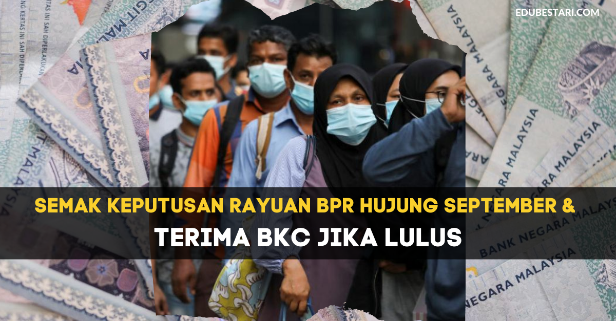 Tarikh Semakan Keputusan Rayuan BPR Mulai 18 September. Semak Tarikh Bayaran Di Sini