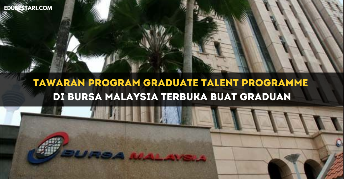 Tawaran Program Graduate Talent Programme Di Bursa Malaysia Terbuka Buat Graduan