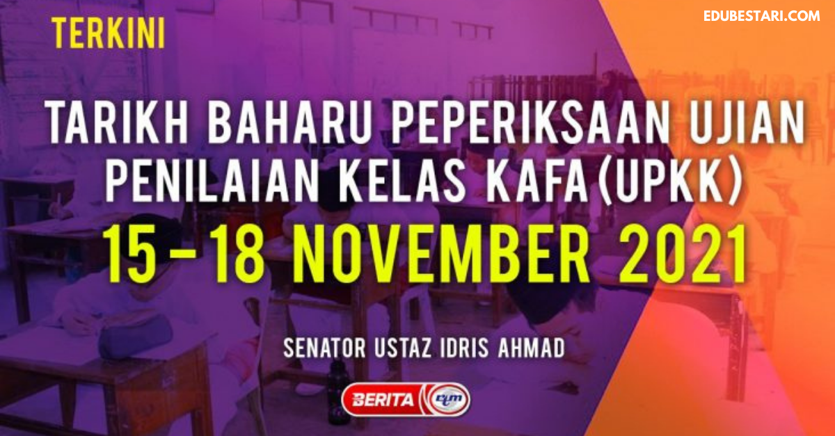 Ujian Penilaian Kelas KAFA Ditangguh, Semak Tarikh Baru UPKK Tahun 2021 Di Sini