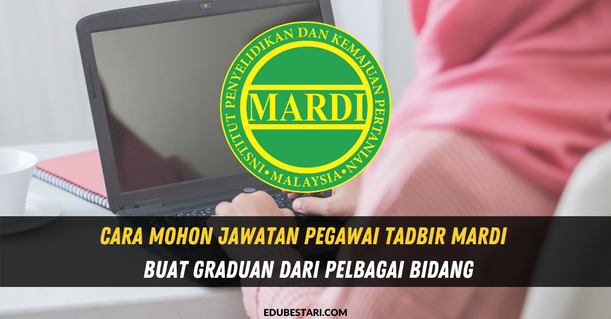 Cara Mohon Jawatan Pegawai Tadbir MARDI Terbuka Buat Graduan Dari Pelbagai Bidang