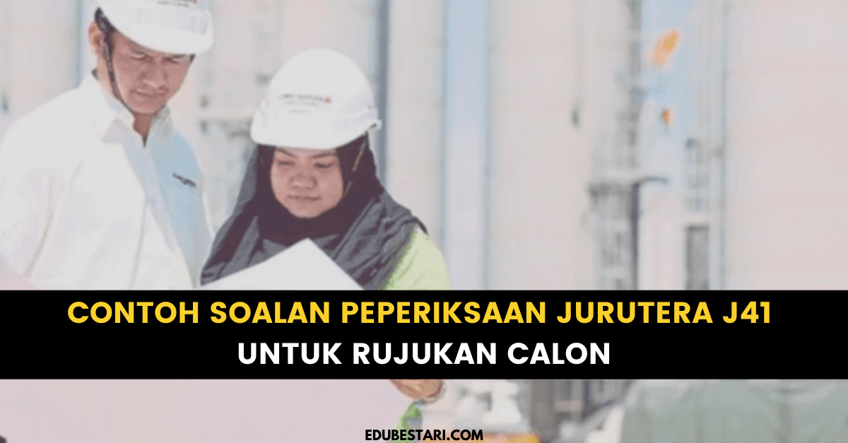 Contoh Soalan Peperiksaan Jurutera J41 Untuk Rujukan Calon