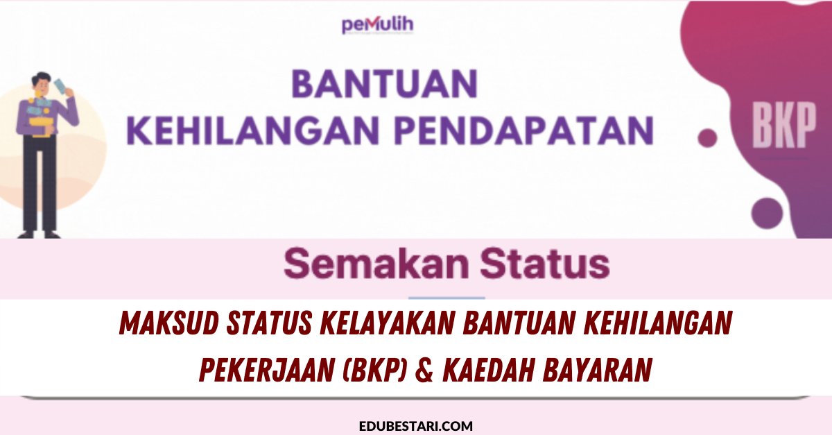 Maksud Status Kelayakan Bantuan Kehilangan Pekerjaan (BKP) & Kaedah Bayaran