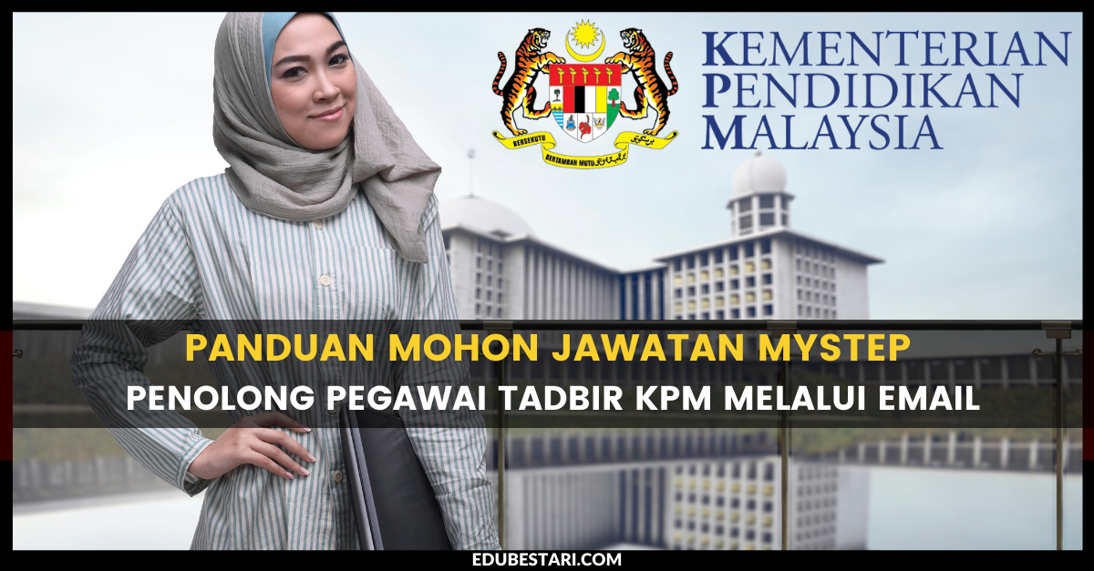 Panduan Mohon Jawatan MySTEP Penolong Pegawai Tadbir KPM Melalui Email