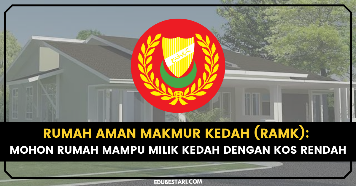 Rumah Aman Makmur Kedah (RAMK): Cara Mohon Rumah Mampu Milik Kedah Dengan Kos Rendah