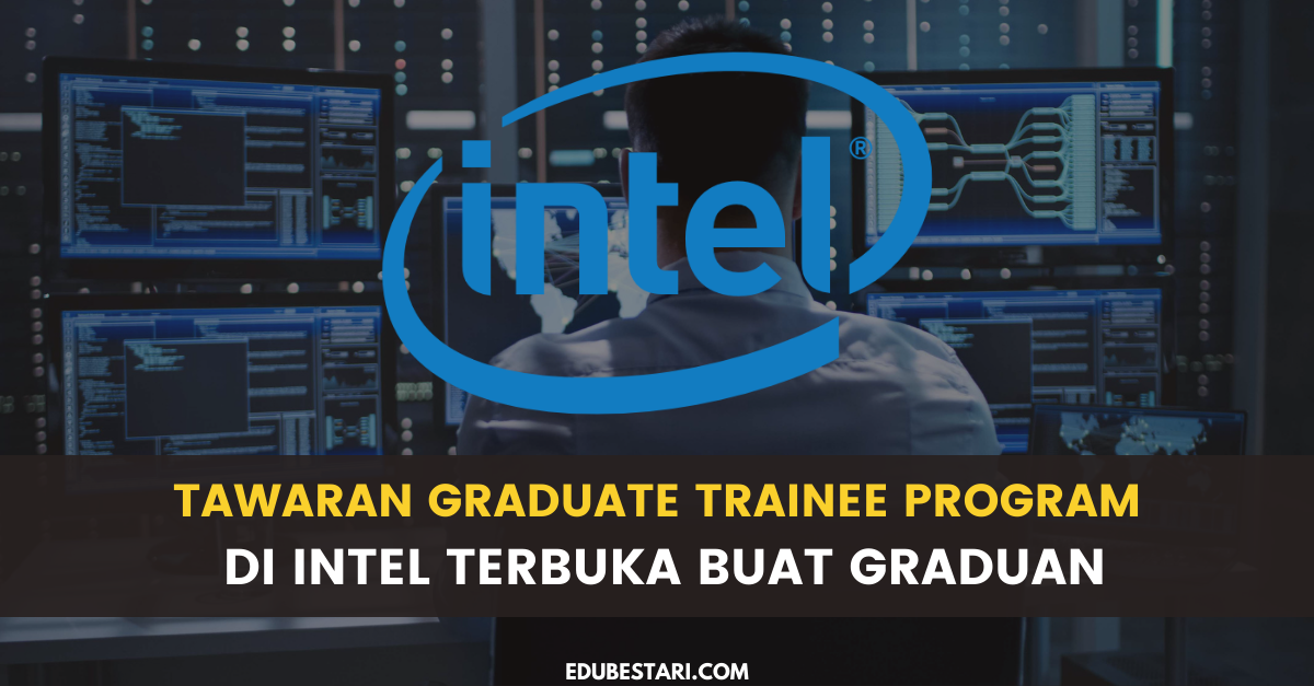 Tawaran Graduate Trainee Program Di Intel Terbuka Buat Graduan