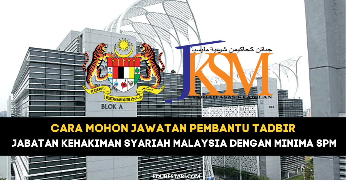 Cara Mohon Jawatan Pembantu Tadbir Jabatan Kehakiman Syariah Malaysia Dengan Minima SPM
