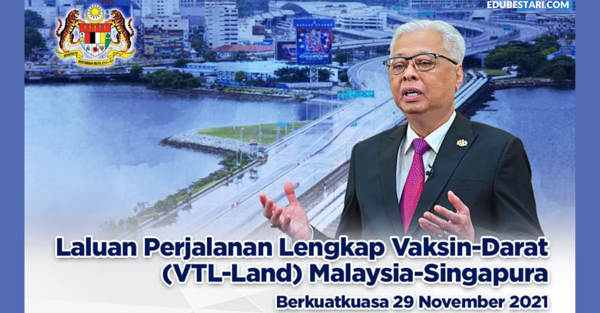Daftar Laluan Perjalanan Lengkap Vaksin – Darat (VTL) Untuk Perjalanan Malaysia – Singapura