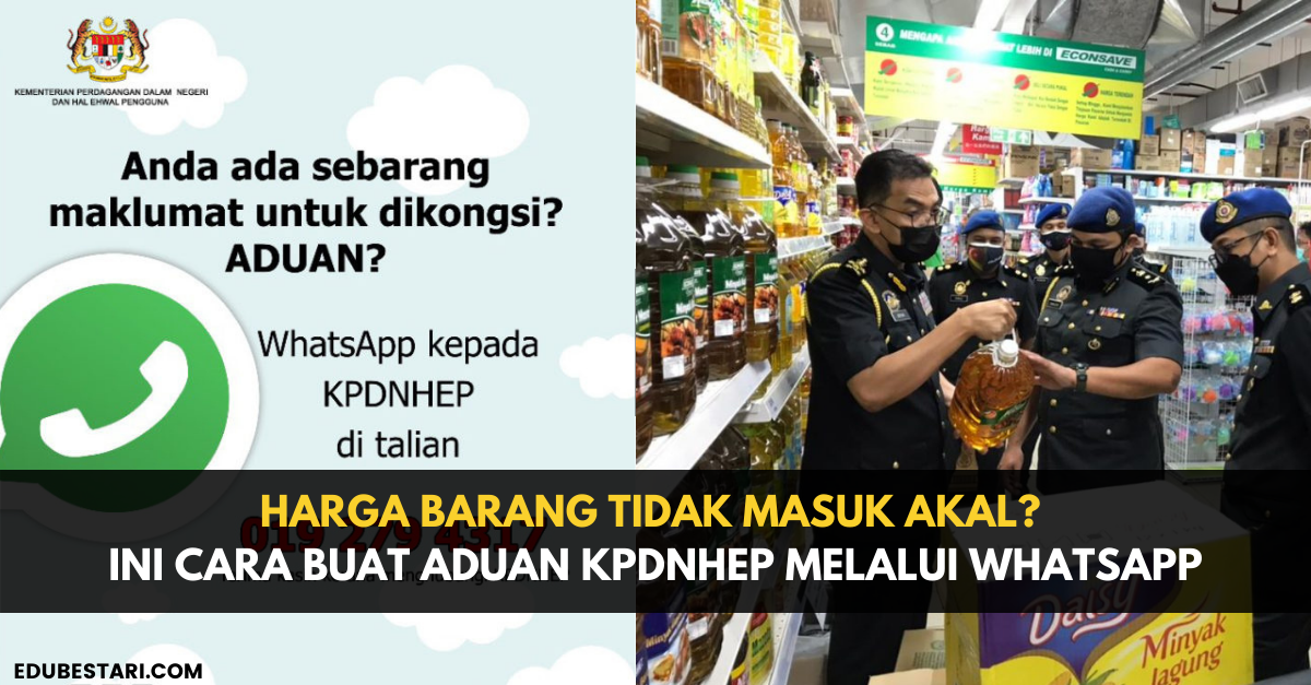 Harga Barang Tak Masuk Akal? Ini Cara Buat Aduan KPDNHEP Melalui WhatsApp