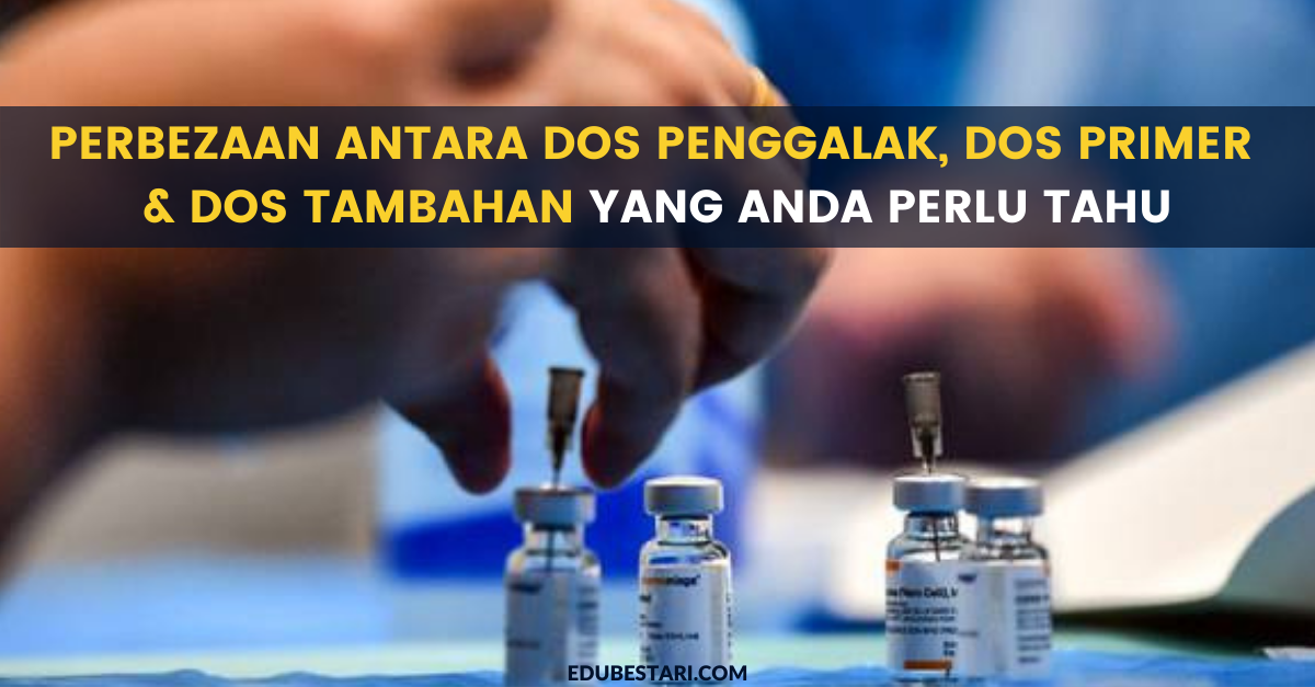 Perbezaan Antara Dos Penggalak, Dos Primer & Dos Tambahan Yang Anda Perlu Tahu