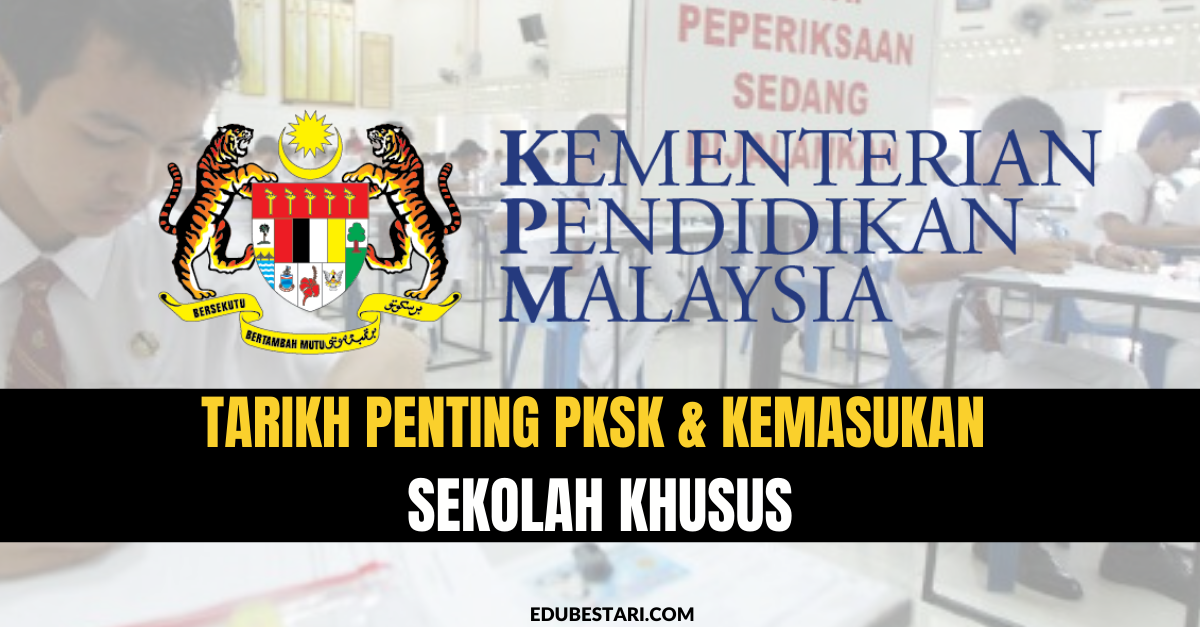 Tarikh Pelaksanaan PKSK & Kemasukan Ke MRSM/ SBP/ Sekolah Khusus 2023