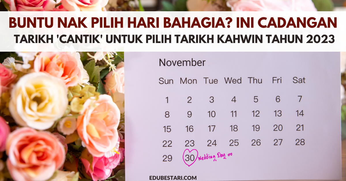 Buntu Nak Pilih Hari Bahagia? Ini Cadangan Tarikh ‘Cantik’ Untuk Pilih Tarikh Kahwin Tahun 2023