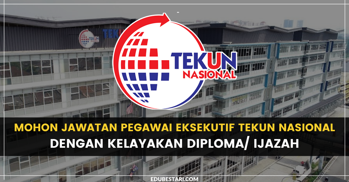 Cara Mohon Jawatan Pegawai Eksekutif TEKUN Nasional Dengan Kelayakan Diploma/ Ijazah