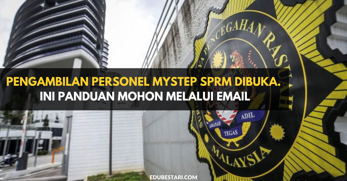 Pengambilan Personel MySTEP SPRM Dibuka. Ini Panduan Mohon Guna Sijil SPM
