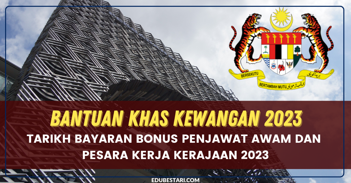 Tarikh Rasmi & Kadar Bayaran Bonus Penjawat Awam Dan Pesara Kerajaan 2023