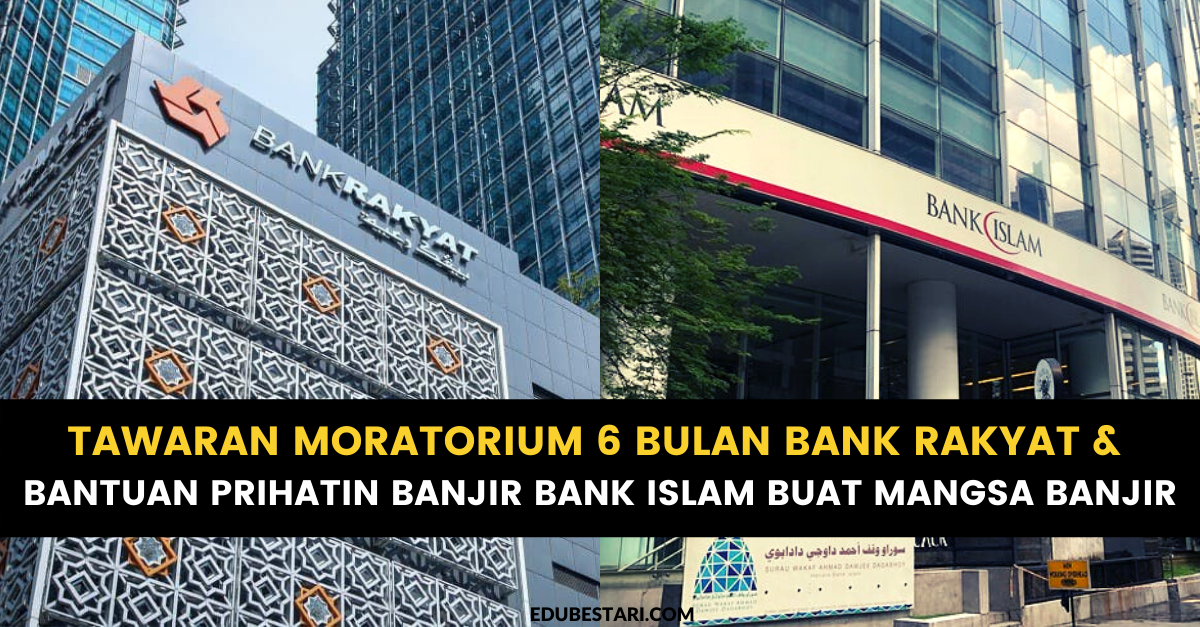 Tawaran Moratorium 6 Bulan Bank Rakyat & Bantuan Prihatin Banjir Bank Islam Buat Mangsa Banjir