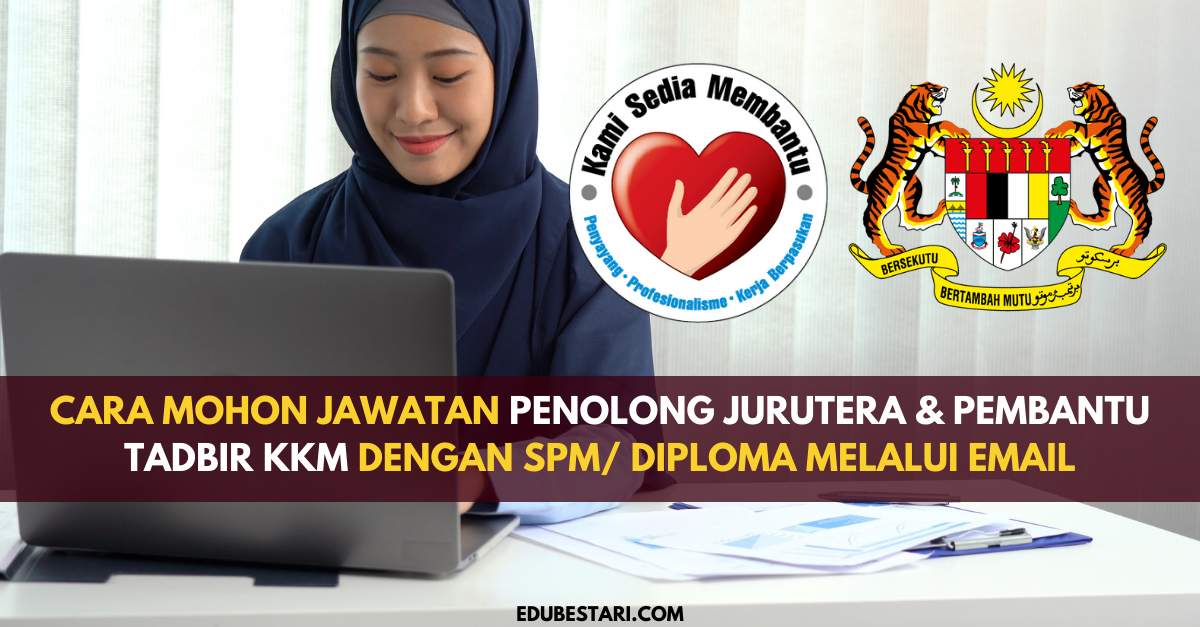 Cara Mohon Jawatan Penolong Jurutera & Pembantu Tadbir KKM Dengan SPM/ Diploma Melalui Email