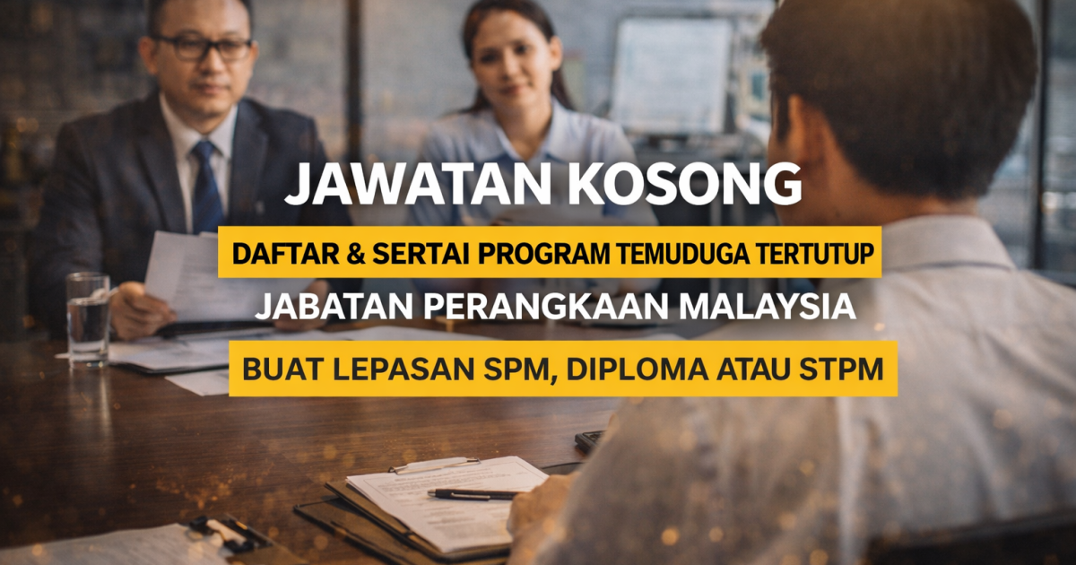 Daftar & Sertai Program Temuduga Tertutup Jabatan Perangkaan Malaysia Buat Lepasan SPM, Diploma atau STPM