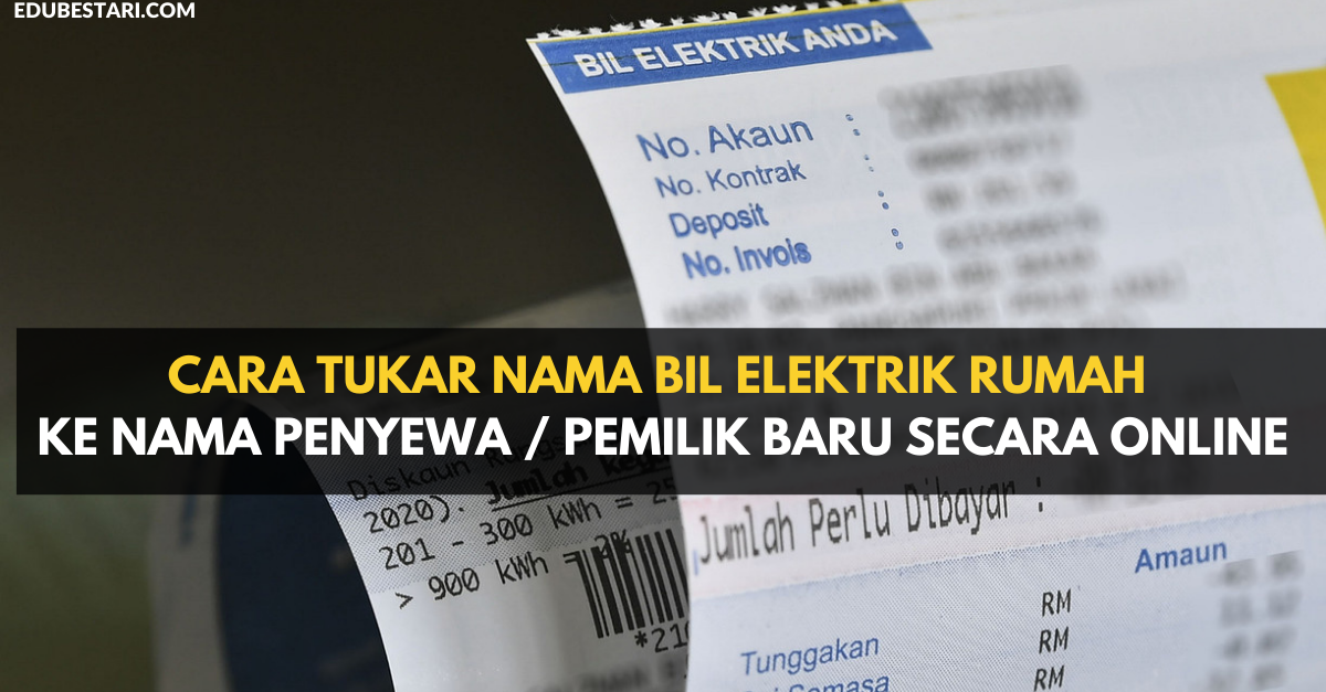 Cara Tukar Nama Bil Elektrik Rumah Ke Nama Penyewa / Pemilik Baru Secara Online