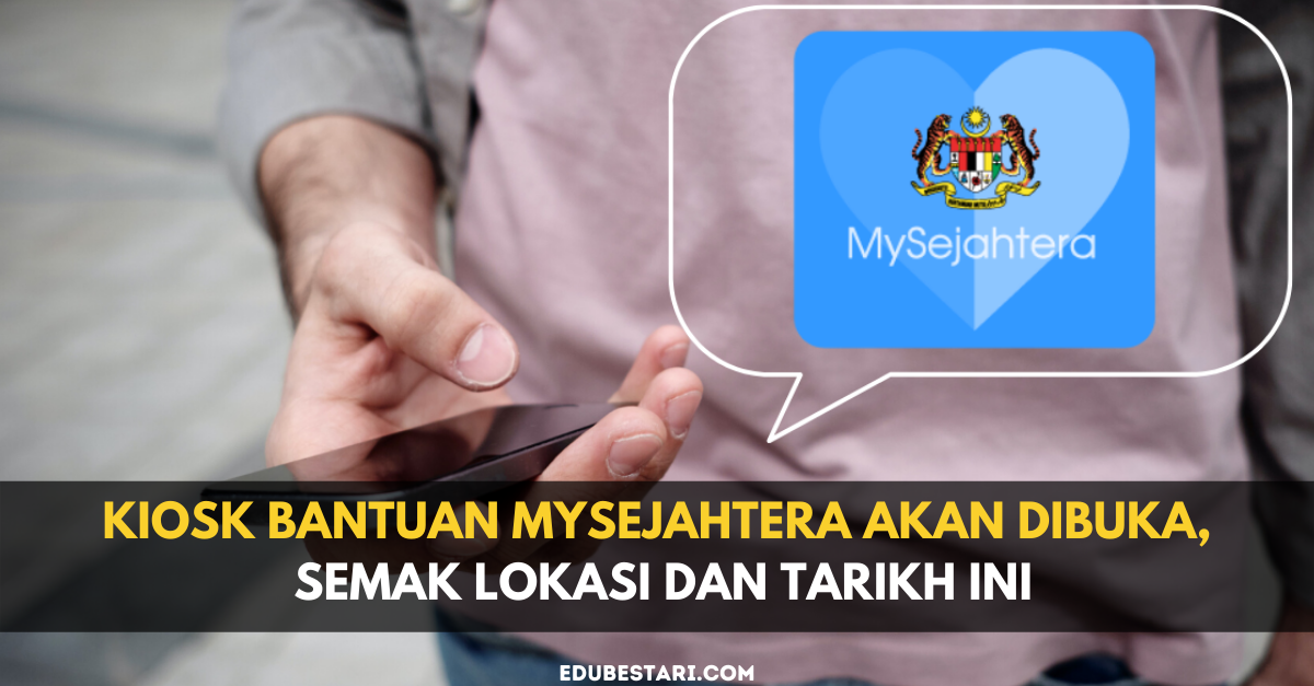 Kiosk Bantuan MySejahtera Akan Dibuka, Semak Lokasi Dan Tarikh Ini
