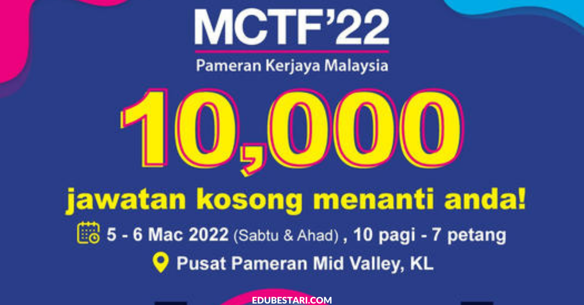 Malaysia Career & Training Fair: Lebih 10,000 Tawaran Jawatan Kosong Di Pameran Kerjaya MCTF’22