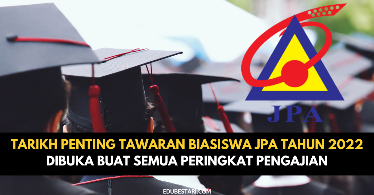 Tarikh Penting Tawaran Biasiswa JPA Tahun 2022 Dibuka Buat Semua Peringkat Pengajian
