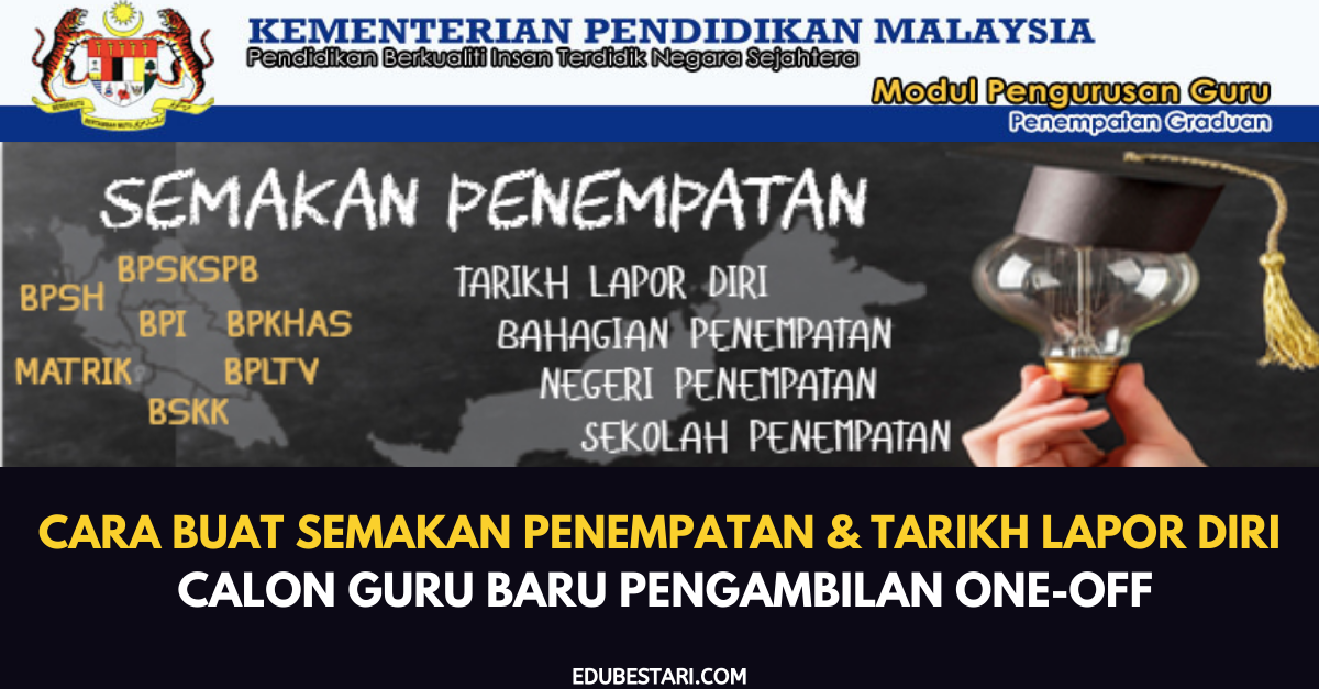 Cara Buat Semakan Penempatan & Tarikh Lapor Diri Calon Guru Baru Pengambilan One-Off