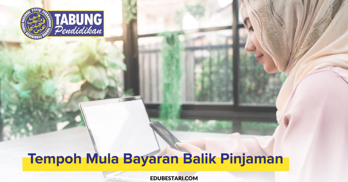 Dah Tamat Belajar, Bila Kena Mula Bayar Balik Pinjaman PTPTN? Ini Tempoh Mula Bayaran Balik PTPTN