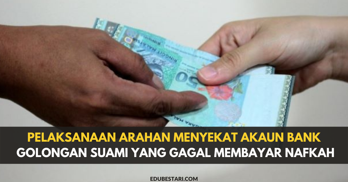 Pelaksanaan Arahan Menyekat Akaun Bank Golongan Suami Yang Gagal Membayar Nafkah
