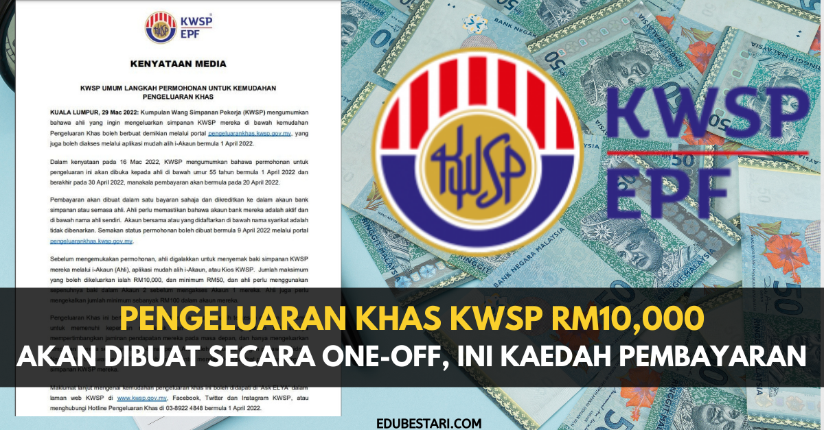 Pengeluaran Khas KWSP RM10,000 Akan Dibuat Secara One-Off, Ini Kaedah Pembayaran