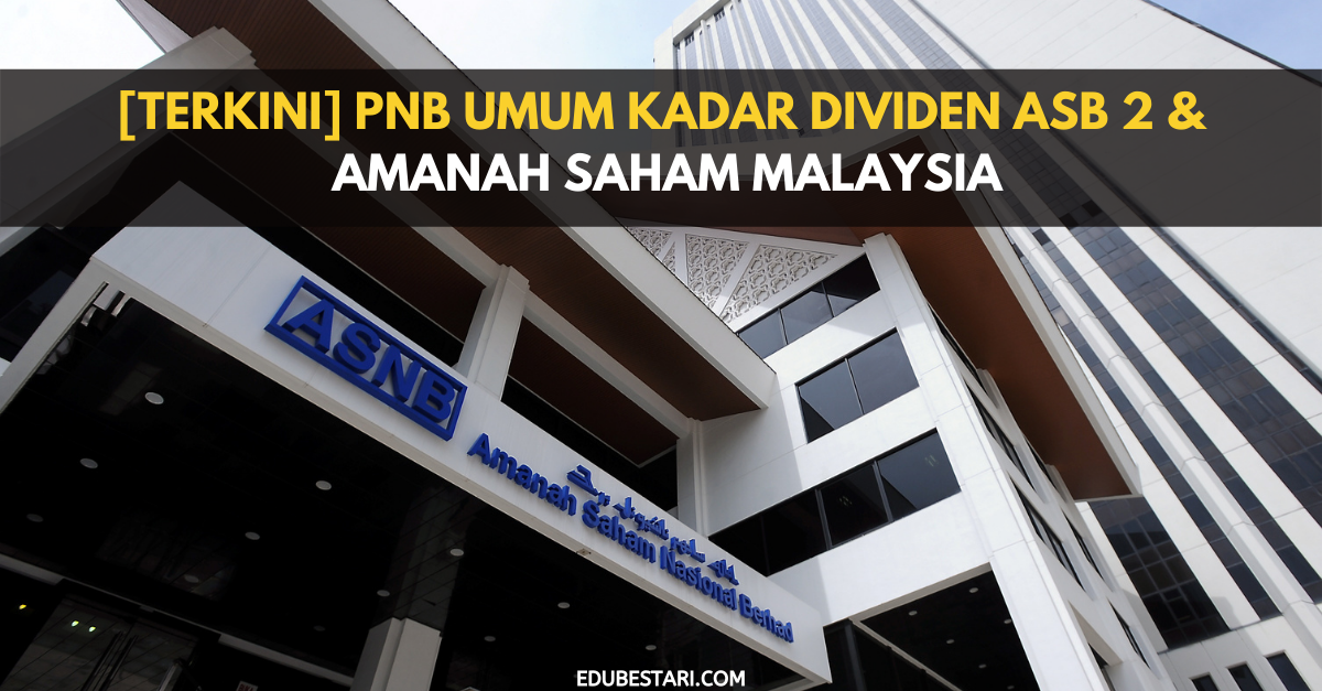 [Terkini] PNB Umum Kadar Dividen ASB 2 & Amanah Saham Malaysia
