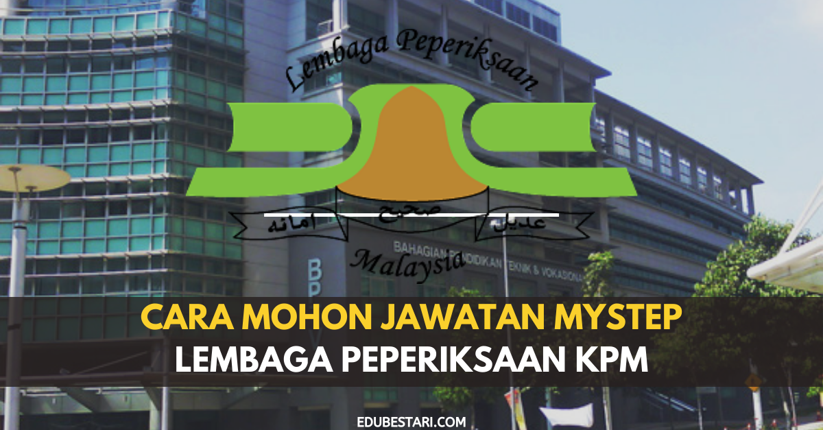 Cara Mohon Jawatan MySTEP Lembaga Peperiksaan KPM Dengan Minima Diploma/ STPM