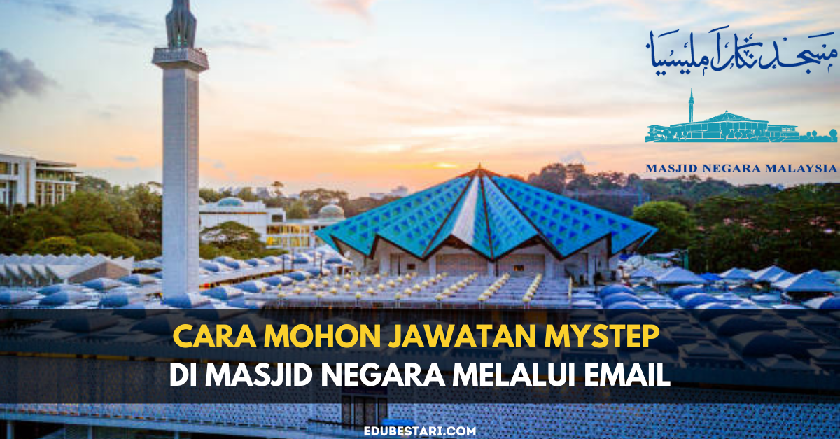 Cara Mohon Jawatan MySTEP Perkeranian/ Operasi Di Masjid Negara Dengan Minima SPM