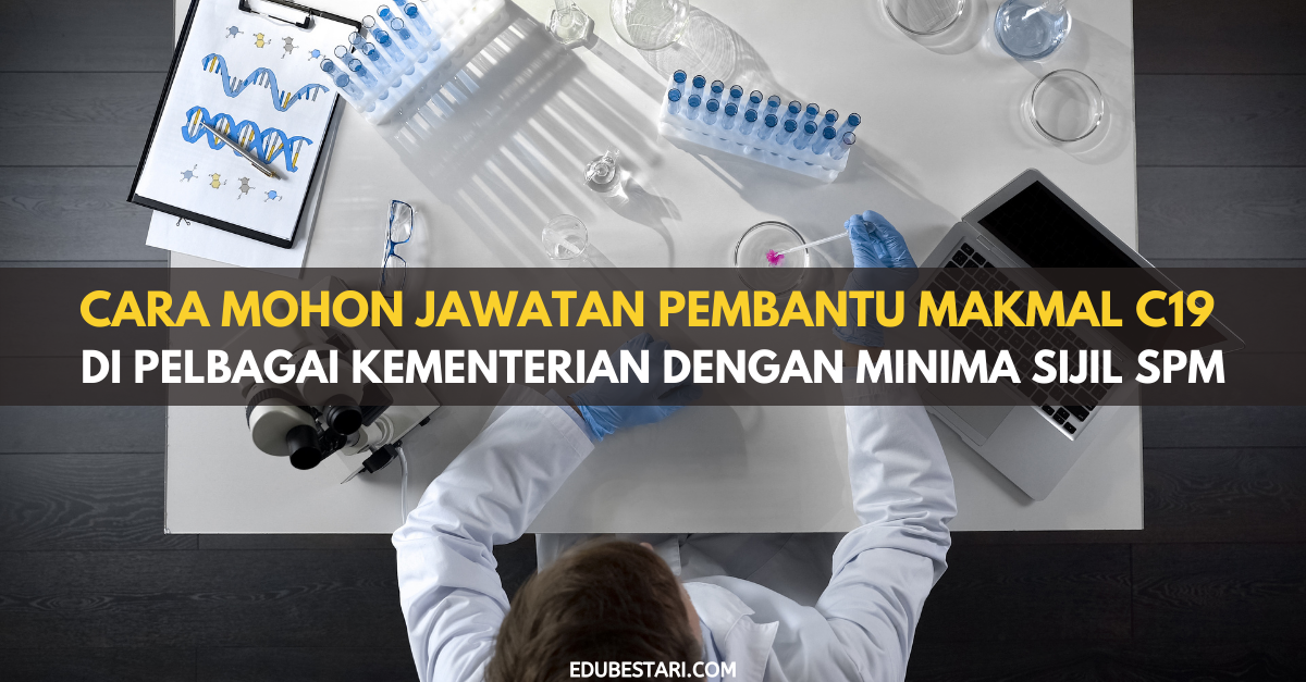 Cara Mohon Jawatan Pembantu Makmal C19 Di Pelbagai Kementerian Dengan Minima Sijil SPM