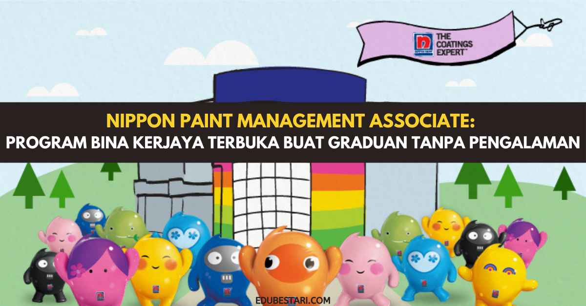 Nippon Paint Management Associate: Program Bina Kerjaya Terbuka Buat Graduan Tanpa Pengalaman