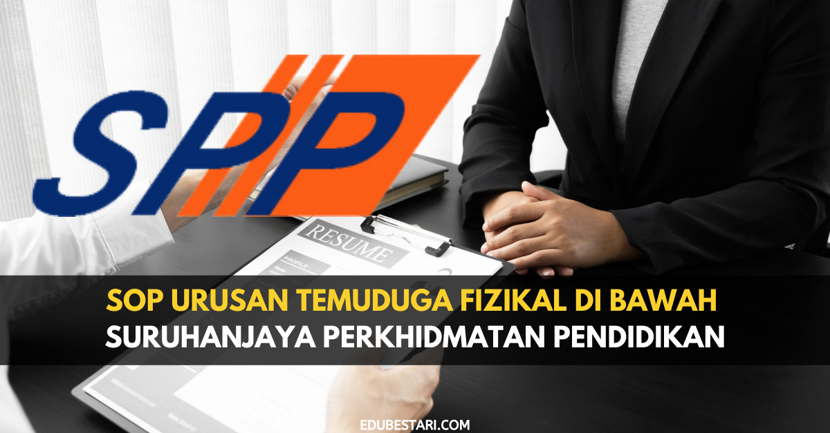 SOP Urusan Temuduga Fizikal Di Bawah Suruhanjaya Perkhidmatan Pendidikan