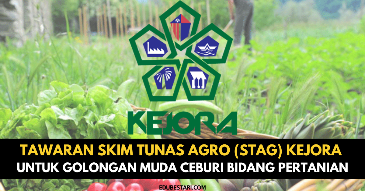 Tawaran Skim Tunas Agro (STAg) KEJORA Untuk Golongan Muda Ceburi Bidang Pertanian