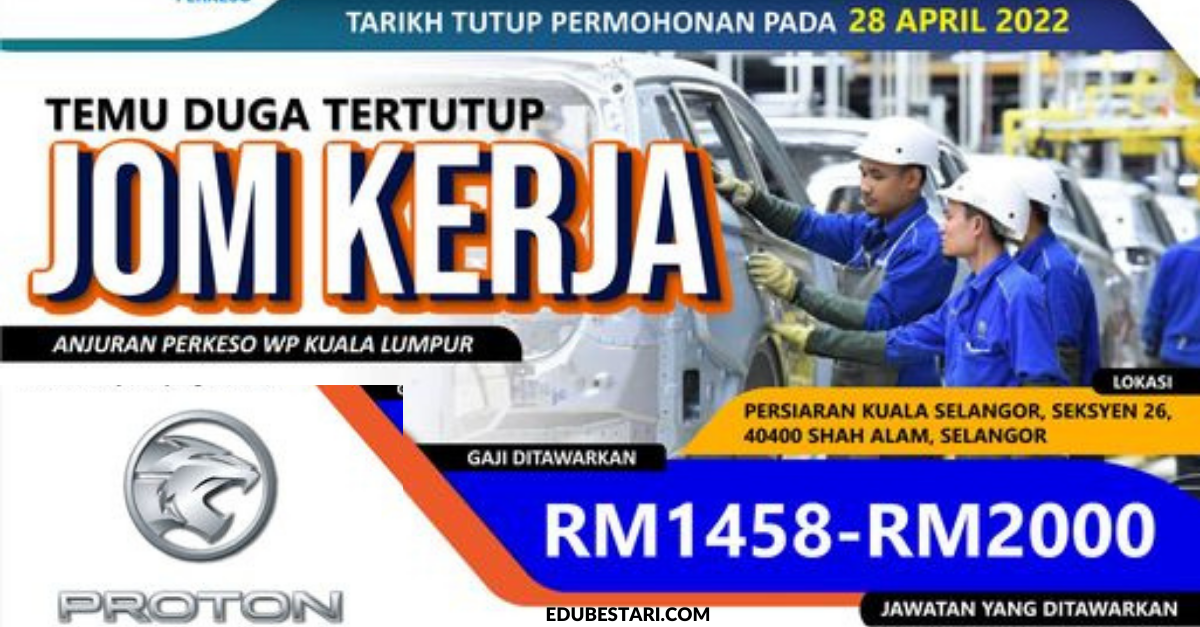 Temuduga Jom Kerja Bersama PROTON Buat Lepasan PMR, SPM & Setaraf. Terima Elaun Mencari Kerja RM700