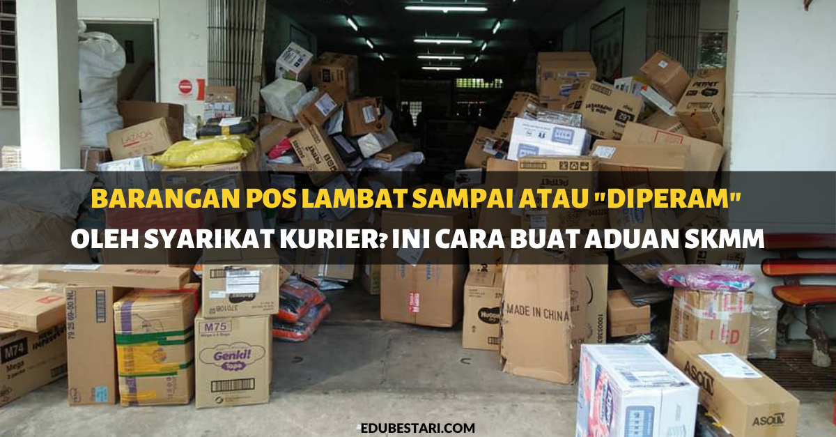 Barangan Pos Lambat Sampai Atau “Diperam” Oleh Syarikat Kurier? Ini Cara Buat Aduan SKMM