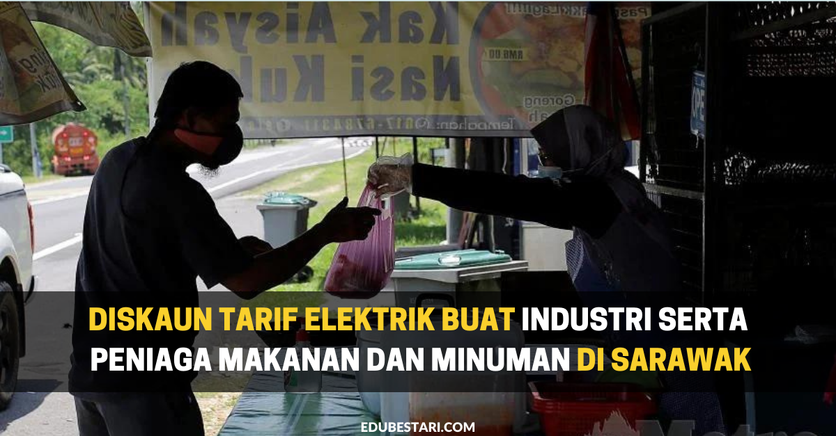 Diskaun Tarif Elektrik Buat Industri Serta Peniaga Makanan Dan Minuman Di Sarawak