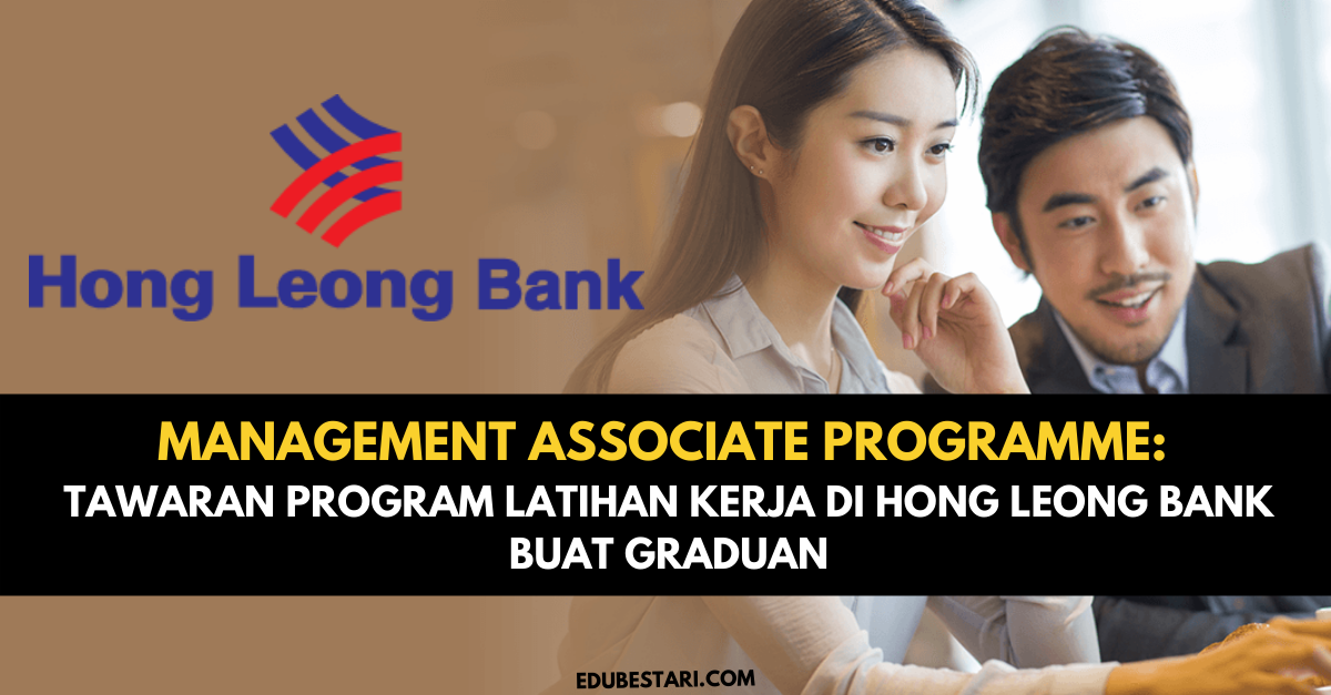 Management Associate Programme: Tawaran Program Latihan Kerja Di Hong Leong Bank Buat Graduan