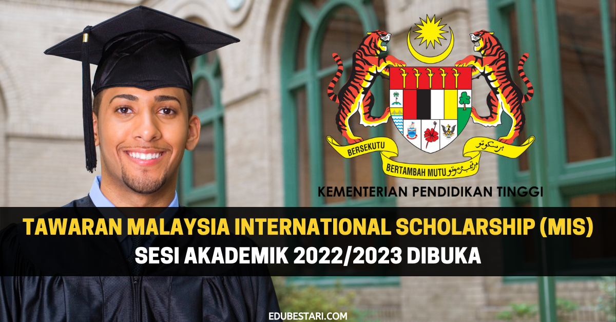 Tawaran Biasiswa Malaysia International Scholarship (MIS) Sesi Akademik 2022/2023 Dibuka