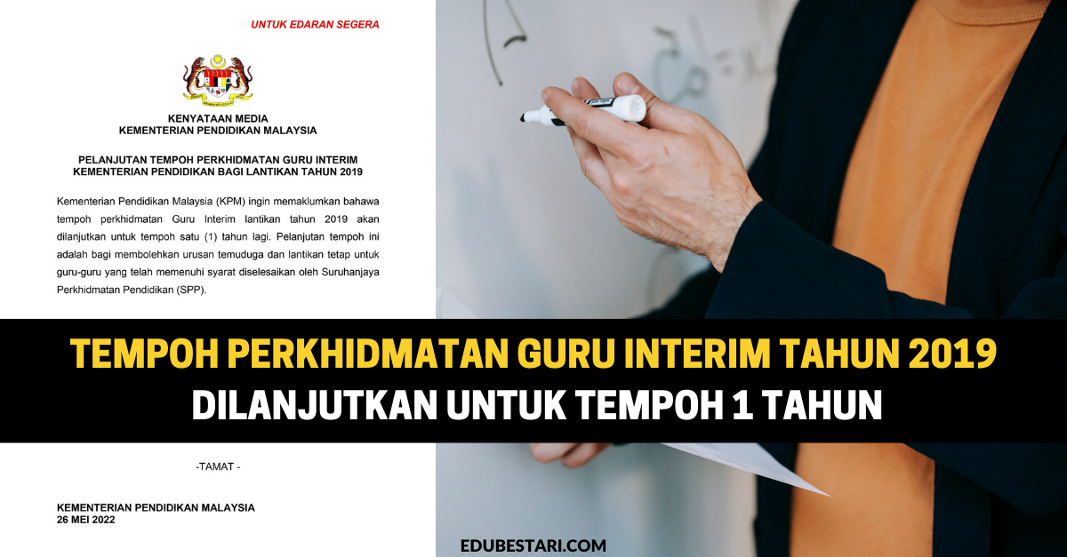 Tempoh Perkhidmatan Guru Interim Tahun 2019 Dilanjutkan Untuk Tempoh 1 Tahun